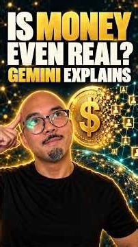 Is Money Even Real? Gemini Explains