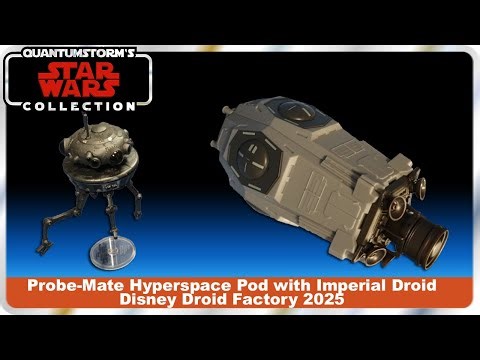 Star Wars Probe-Mate Hyperspace Pod Imperial Droid - Unboxing & Review | Disney Droid Factory, 2025