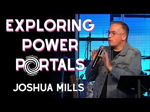 Exploring Power Portals - Joshua Mills
