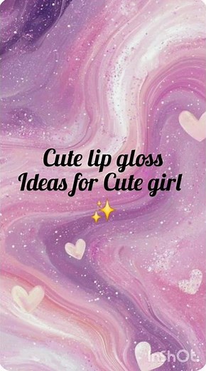 cute lip gloss Ideas for Cute girl ✨️ 💗