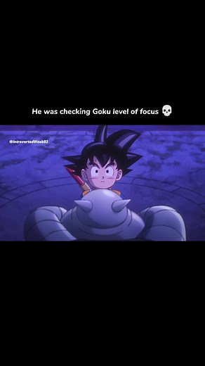 He was checking Goku level of concentration. | Introverted Senpai