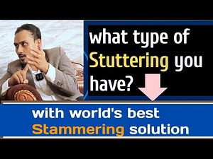 Which type of stammering do you have ? | Identify your stuttering with the best practical solution
