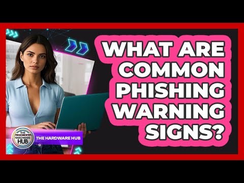 What Are Common Phishing Warning Signs?