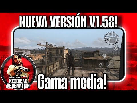 RED DEAD REDEMPTION MOBILE: New version v1.58 working on mid-range devices!