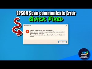 How to Fix Epson Scan Cannot Communicate with the Scanner” [Windows 10/11/7/8]