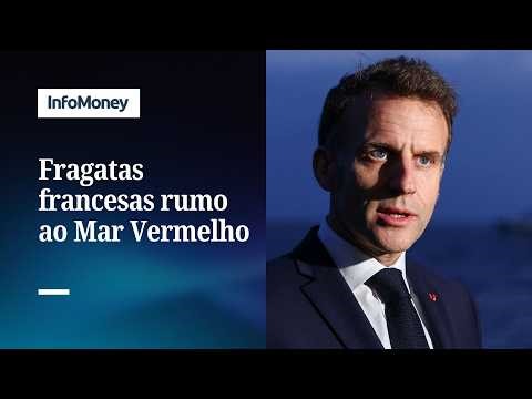 França enviará dois navios de guerra ao Mar Vermelho, diz Macron | InfoMoney News