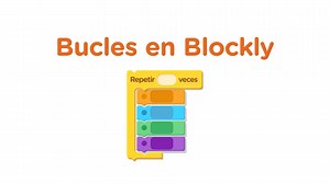 Bucles en Blockly (Loops in Blockly)