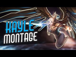 Kayle Montage | Best Kayle Plays Compilation | League of Legends | 2017