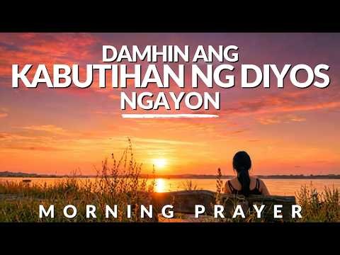 Mabuti ang Diyos Kahit sa Gitna ng Pagsubok | Morning Prayer | Basbas na Panalangin sa Pagsubok