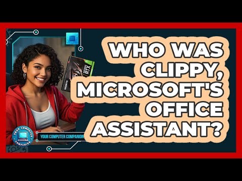 Who Was Clippy, Microsoft's Office Assistant? - Your Computer Companion