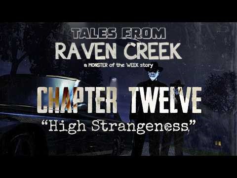 High Strangeness | Tales from Raven Creek | Chapter 12
