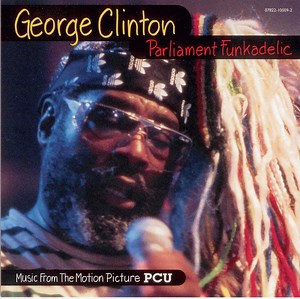 George Clinton, Parliament, Funkadelic - Music From The Motion Picture PCU