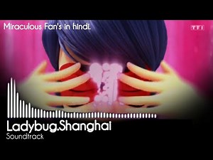 Miraculous Ladybug Shanghai transformation soundtrack 🎵
