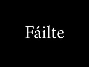 How to Pronounce Fáilte (WELCOME!) | Irish & Gaelic Scottish Pronunciation Guide