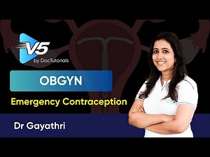 Emergency Contraception | Must-Know Methods & Drugs | DocTutorials V5 | Complete Guide