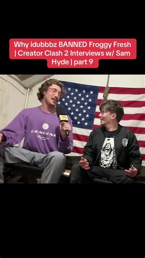 Why idubbbz BANNED Froggy Fresh | Creator Clash 2 Interviews w/ Sam Hyde | part 9