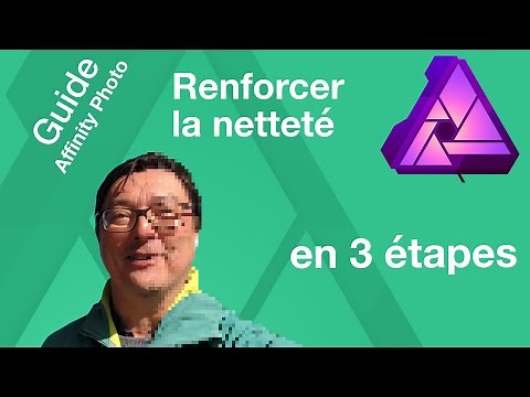 Augmenter la netteté en 3 étapes dans Affinity Photo