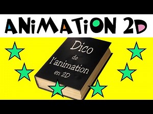le dictionnaire de l'animation en 2D