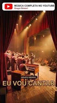Eu Vou Cantar 🎵 Grupo Groovi