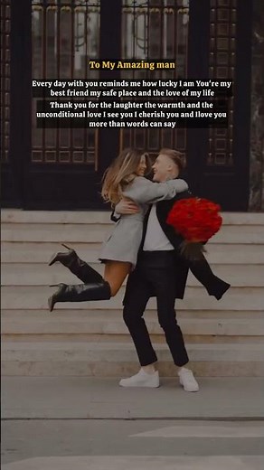 To My Amazing Man 💌 | Heartfelt Love Quotes