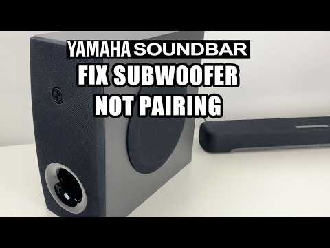 Yamaha Soundbar : How to Fix The Sub Not Pairing