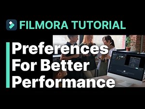 Preferences For Better Performance Filmora Tutorial