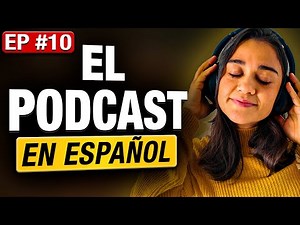 The Spanish Podcast 🎙️ | E010 - Thinking in Spanish and Stop Translating