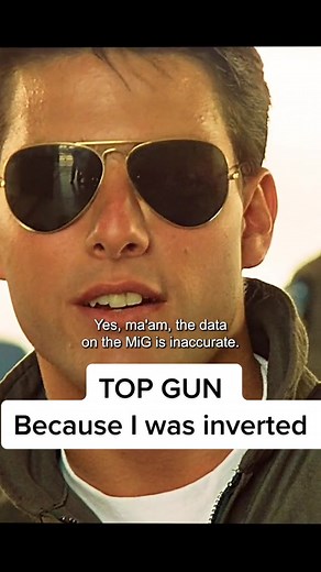 Top Gun: The Iconic 'Because I Was Inverted' Scene