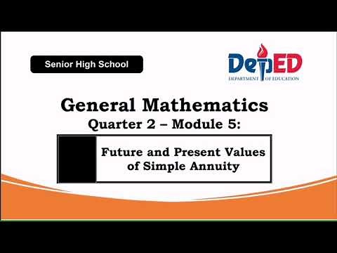 FUTURE AND PRESENT VALUES OF SIMPLE ANNUITY GENMATH MODULE 5 PART 1