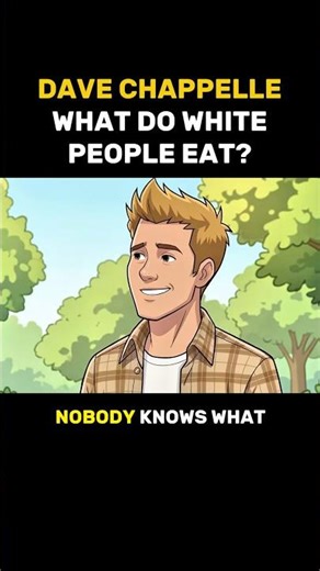 Dave Chappelle - What White people eat 😂