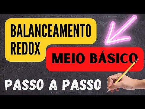 Passo a passo: como fazer Balanceamento REDOX em meio básico