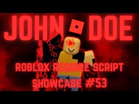 Roblox Require Script Showcase #53 | John Doe