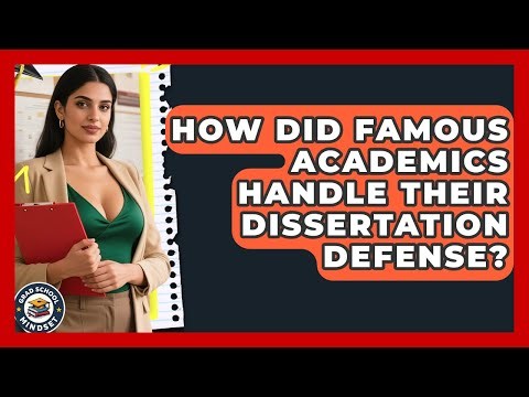 How Did Famous Academics Handle Their Dissertation Defense? - Grad School Mindset