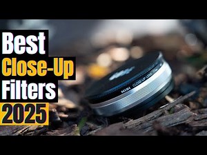 Best Close-Up Filters in 2025 – Budget Macro Photography Made Easy!