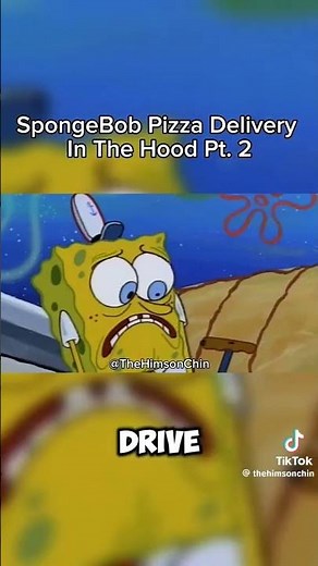 POV: SpongeBob pizza delivery in the hood pt 2