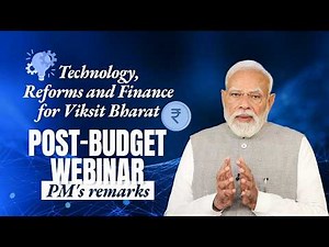 LIVE: PM Modi addresses post-budget webinar on “Technology, Reforms and Finance for Viksit Bharat”