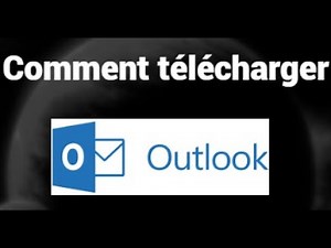 Comment télécharger Microsoft Outlook facilement | Guide complet
