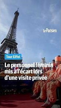 Tour Eiffel : le personnel féminin mis à l'écart lors d’une visite privée
