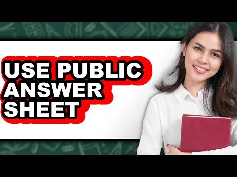 How To Use Public Answer Sheet (Updated)