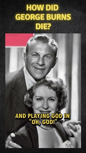 How did George Burns die? #actor #comedian #classictv #tv #history #movie #film #americanactor
