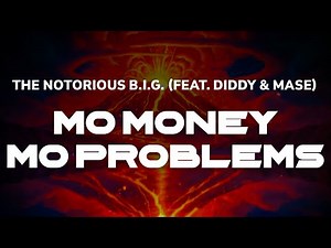 The Notorious B.I.G. (feat. Diddy & Mase) - Mo Money Mo Problems | Lyrics