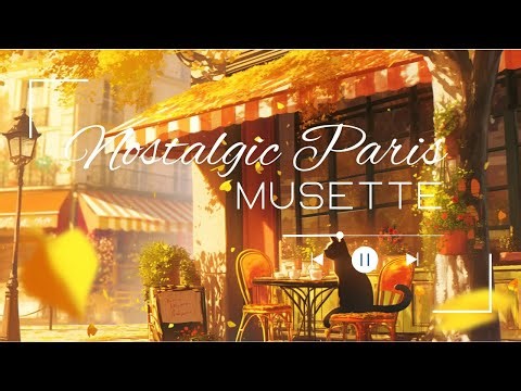 【Mussete】Nostalgic Paris Musette | Background Music | Work | Study | Relaxing