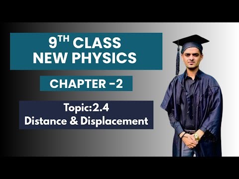 Topic:2.4 Distance And Displacement | 9th Class New Physics 2025