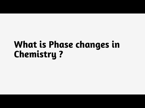 What is Phase changes in Chemistry ?