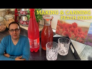 How to Make & Can fresh Peach Syrup
