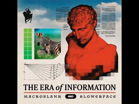 Macroblank & slowerpace 音楽 : The Era of Information