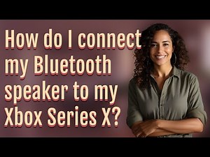 How do I connect my Bluetooth speaker to my Xbox Series X?