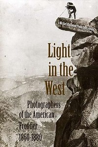 Light in the West Photographers of the American Frontier 18601880 (1980) - Movie
