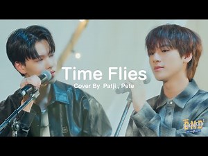 Time Flies Cover By Patji Pete | DMD Friendship the Reality, The THIRD Chapter