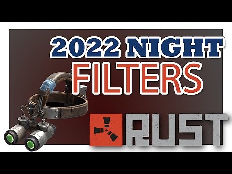 [OUT OF DATE] BANNABLE - Rust Filters Explained - NVIDIA Night Filters REMOVED?! - May 2022
